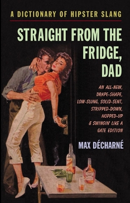 Straight From The Fridge Dad by Max Décharné