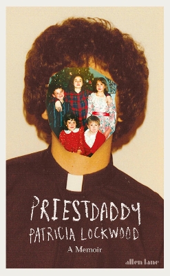 Priestdaddy by Patricia Lockwood