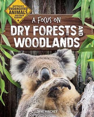 A Focus on Dry Forests and Woodlands by Jane Hinchey