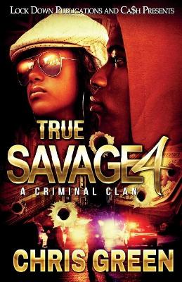 True Savage 4: A Criminal Clan book