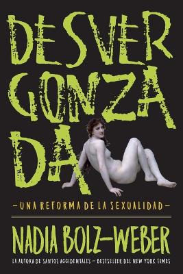 Desvergonzada: Una Reforma de la Sexualidad book