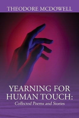 Yearning for Human Touch: Collected Poems and Stories book