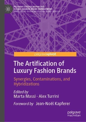 The Artification of Luxury Fashion Brands: Synergies, Contaminations, and Hybridizations by Marta Massi