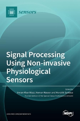 Signal Processing Using Non-invasive Physiological Sensors book