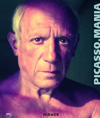 Picasso Mania: Picasso and the contemporary masters book