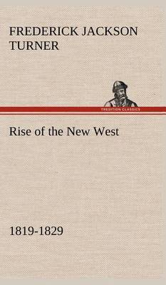 Rise of the New West, 1819-1829 book