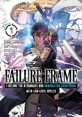 Failure Frame: I Became the Strongest and Annihilated Everything With Low-Level Spells (Manga) Vol. 7 book