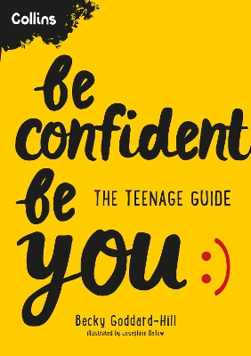 Be Confident Be You: The teenage guide to build confidence and self-esteem book