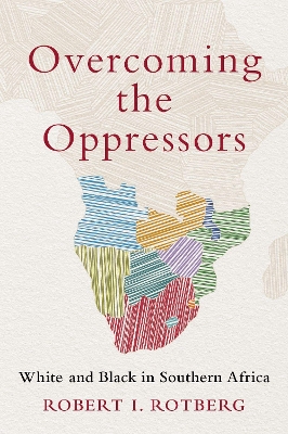 Overcoming the Oppressors: White and Black in Southern Africa book