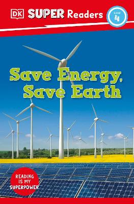 DK Super Readers Level 4 Save Energy, Save Earth book