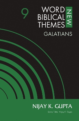 Galatians, Volume 9 by Nijay K. Gupta