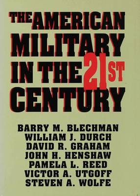 The The American Military in the Twenty First Century by Barry M. Blechman