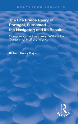 The Life of Prince Henry of Portugal: Surnamed the Nabigator and its Results book