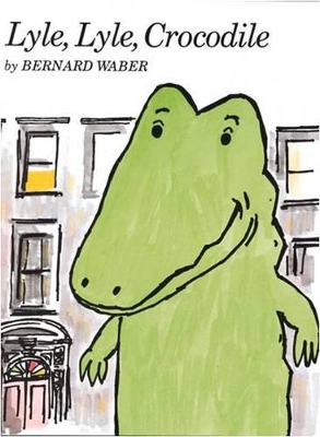 Lyle, Lyle Crocodile by Bernard Waber