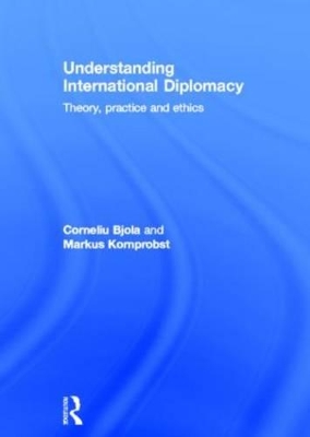 Understanding International Diplomacy by Corneliu Bjola