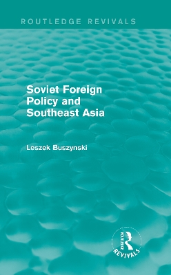 Soviet Foreign Policy and Southeast Asia book