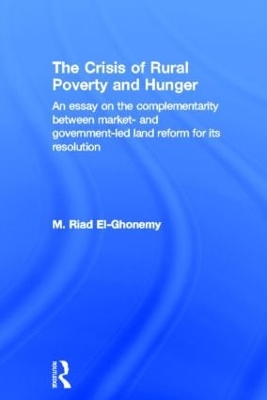 The Crisis of Rural Poverty and Hunger by M. Riad El-Ghonemy