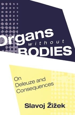 Organs without Bodies by Slavoj Zizek
