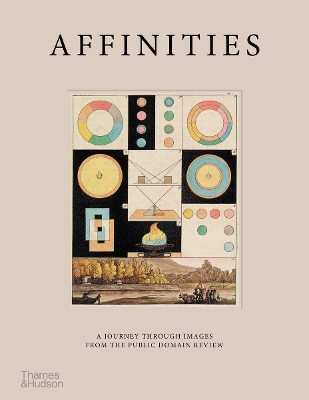 Affinities: A Journey Through Images from The Public Domain Review book