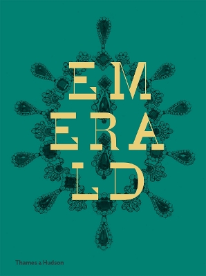 Emerald: 21 Centuries of Jewelled Opulence and Power book