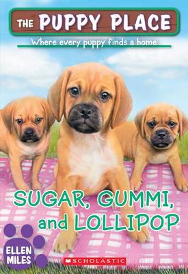 Sugar, Gummi and Lollipop (the Puppy Place #40) book