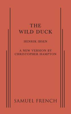 The Wild Duck by Henrik Ibsen