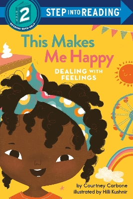 This Makes Me Happy: Dealing With Feelings by Courtney Carbone