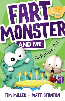 Fart Monster and Me: The Birthday Party (Fart Monster and Me, #3) by Tim Miller