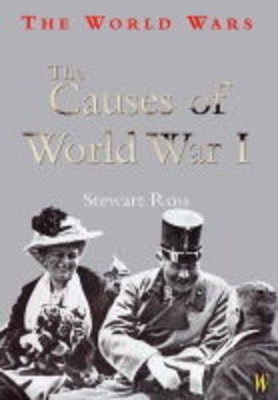 Causes of World War I by Stewart Ross