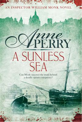 A Sunless Sea (William Monk Mystery, Book 18) by Anne Perry