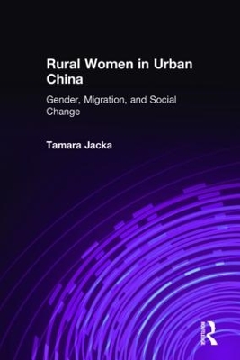 Rural Women in Urban China by Tamara Jacka