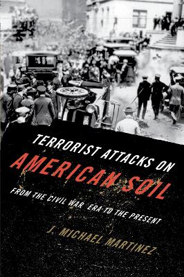 Terrorist Attacks on American Soil by J Michael Martinez