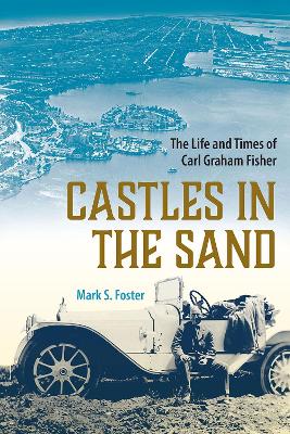 Castles in the Sand: The Life and Times of Carl Graham Fisher book