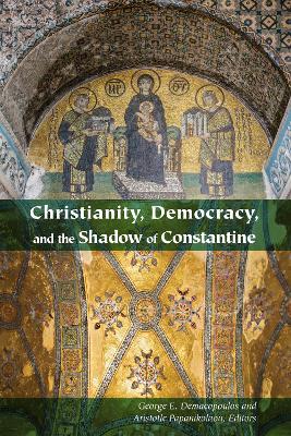 Christianity, Democracy, and the Shadow of Constantine book