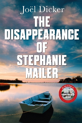 The Disappearance of Stephanie Mailer: A gripping new thriller with a killer twist by Joël Dicker