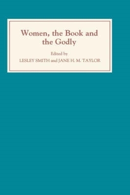 Women, the Book, and the Godly Selected Proceedings of the St Hilda's Conference, 1993 book