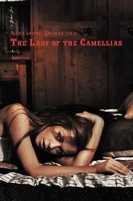 The Lady of the Camellias: Dual-language Book by Alexandre Dumas