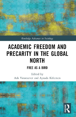 Academic Freedom and Precarity in the Global North: Free as a Bird by Aslı Vatansever