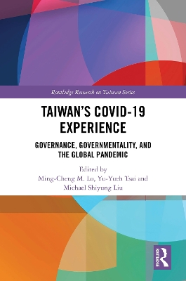 Taiwan’s COVID-19 Experience: Governance, Governmentality, and the Global Pandemic book