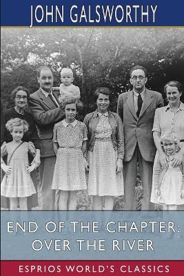 End of the Chapter: Over the River (Esprios Classics) book