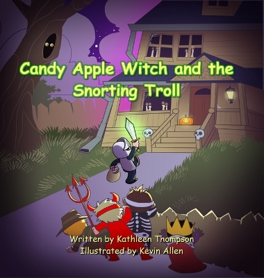 Candy Apple Witch and the Snorting Troll by Kathleen Thompson