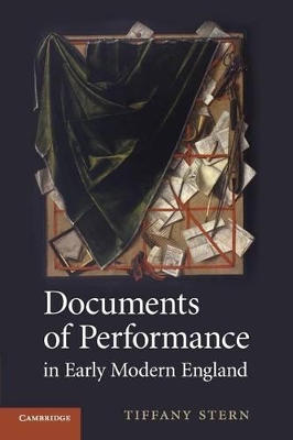 Documents of Performance in Early Modern England by Tiffany Stern