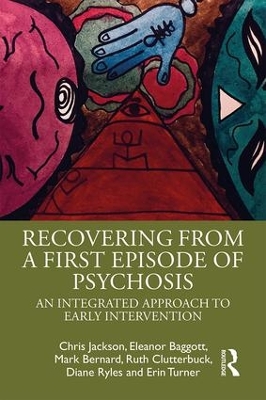 Recovering from a First Episode of Psychosis: An Integrated Approach to Early Intervention book