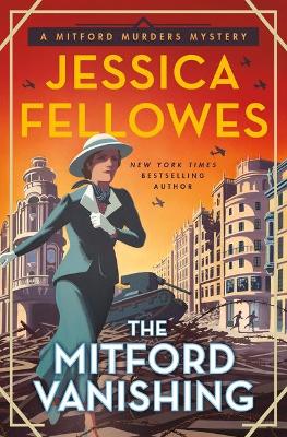 The Mitford Vanishing: A Mitford Murders Mystery by Jessica Fellowes