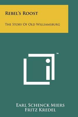 Rebel's Roost: The Story of Old Williamsburg book