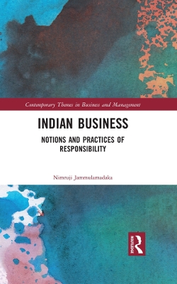 Indian Business: Notions and Practices of Responsibility by Nimruji Jammulamadaka