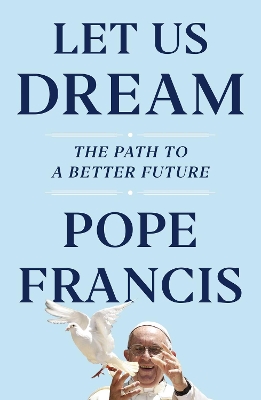 Let Us Dream: The Path to a Better Future book