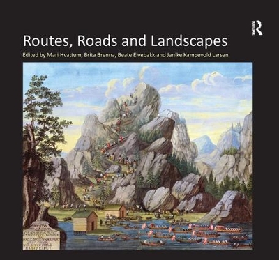 Routes, Roads and Landscapes by Brita Brenna