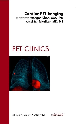 Cardiac PET Imaging, An Issue of PET Clinics book
