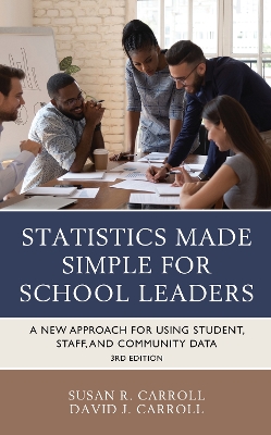 Statistics Made Simple for School Leaders: A New Approach for Using Student, Staff, and Community Data book